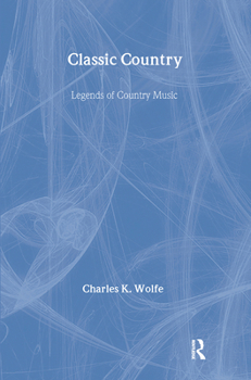 Hardcover Classic Country: Legends of Country Music Book