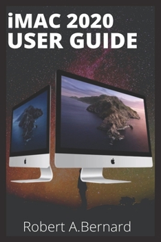Paperback iMAC 2020 USER GUIDE: Step By Step Guide To Unlock Some Tricks On Your iMac Computers For Beginners Seniors and professionals Book