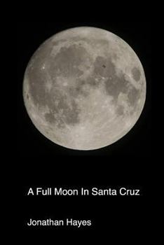 Paperback A Full Moon In Santa Cruz Book