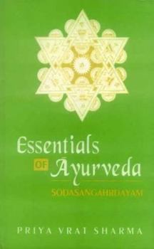 Paperback Essentials of Ayurveda: Soasangahrdayam Book