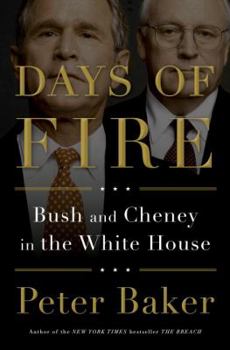 Hardcover Days of Fire: Bush and Cheney in the White House Book