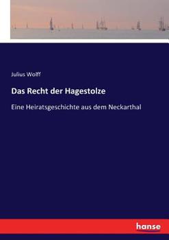 Paperback Das Recht der Hagestolze: Eine Heiratsgeschichte aus dem Neckarthal [German] Book