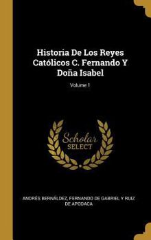 Hardcover Historia De Los Reyes Católicos C. Fernando Y Doña Isabel; Volume 1 [Spanish] Book