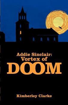 Paperback Addie Sinclair: Vortex of Doom Book
