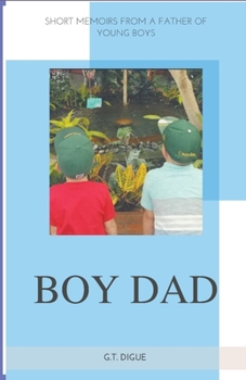 Paperback Boy Dad, Short Memoirs From a Father of Young Boys Book