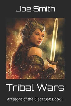 Paperback Tribal Wars: Amazons of the Black Sea: Book 1 Book