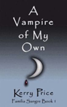 Mass Market Paperback A Vampire of My Own (Familia Sangre, Book 1) Book