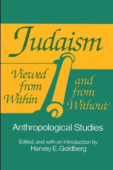 Paperback Judaism Viewed from Within and from Without: Anthropological Studies Book