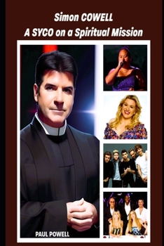 Paperback Simon COWELL: A SYCO on a Spiritual Mission Book