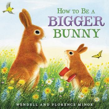 Hardcover How to Be a Bigger Bunny: An Easter and Springtime Book for Kids Book