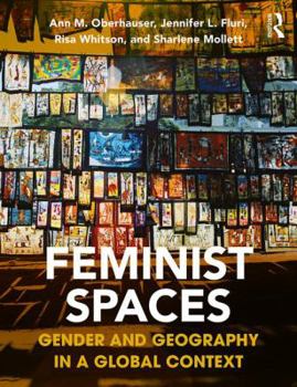Paperback Feminist Spaces: Gender and Geography in a Global Context Book
