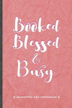 Paperback Booked Blessed & Busy: Girl Power Equality Funny Lined Notebook Journal For Blessed Women, Unique Special Inspirational Birthday Gift, Classi Book