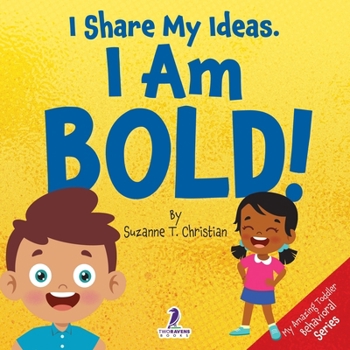 Paperback I Share My Ideas. I Am Bold!: An Affirmation-Themed Toddler Book About Being Bold (Ages 2-4) [Large Print] Book