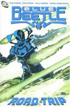 Blue Beetle Vol. 2: Road Trip - Book  of the Blue Beetle 2006 Single Issues