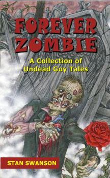 Paperback Forever Zombie: A Collection of Undead Guy Tales Book