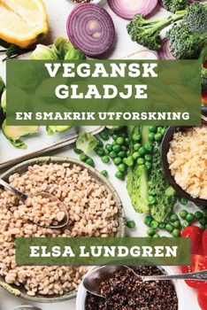 Paperback Vegansk Glädje: En Smakrik Utforskning [Swedish] Book