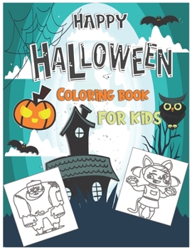 Paperback Happy Halloween Coloring Book for Kids: Witches, Bats and More for All Ages Book