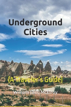 Paperback Underground Cities: (A Traveler's Guide) Book