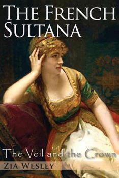 The French Sultana - Book #2 of the Veil and the Crown