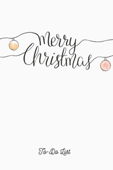 Merry Christmas To-Do List: Journal Notebook to Help You Get Stuff Done,6"x9",100 pages,Check List Box,for Organized and Joyful Christmas Holiday