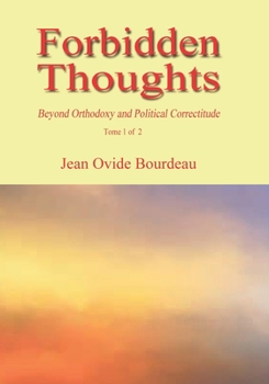 Paperback Forbidden Thoughts: Beyond Orthodoxy and Political Correctitude Book