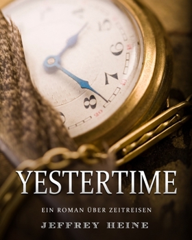 Paperback Yestertime: Ein Roman über Zeitreisen [German] Book