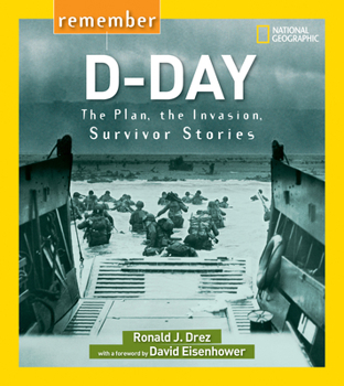 Paperback Remember D-Day: The Plan, the Invasion, Survivor Stories Book
