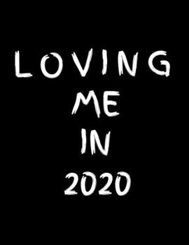 Paperback Loving Me In 2020: 2020 Standard Diary: AT A GLANCE Daily Diary Planner One Page A Day Book