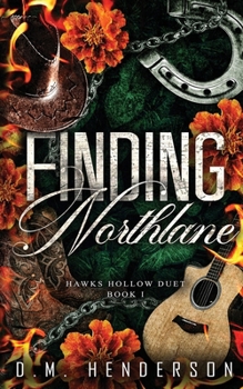 Finding Northlane: A MUST-READ heartfelt and steamy strangers-to-lovers, small-town, cowboy romance (Hawks Hollow Duet)