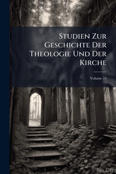 Paperback Studien Zur Geschichte Der Theologie Und Der Kirche; Volume 10 [German] Book