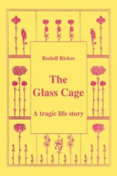 Paperback The Glass Cage: A Tragic Life Story Book
