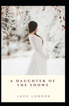Paperback A Daughter of the Snows: illustrated Edtion Book
