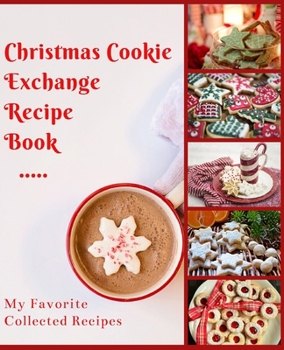 Paperback Christmas Cookie Exchange Recipe Jounal: My Favorite Collected Recipes Book