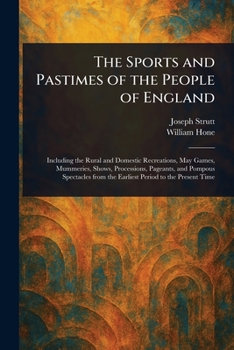 Paperback The Sports and Pastimes of the People of England Book