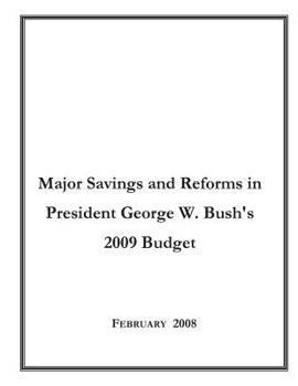 Paperback Major Savings and Reforms in President George W. Bush's 2009 Budget Book