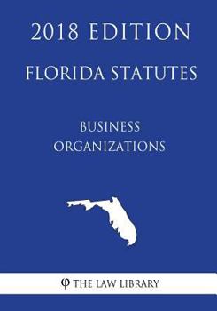 Paperback Florida Statutes - Business Organizations (2018 Edition) Book