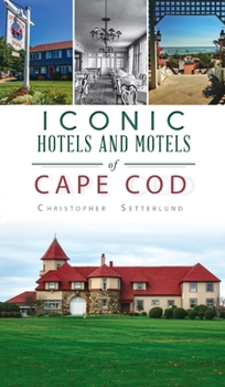 Hardcover Iconic Hotels and Resorts of Cape Cod Book