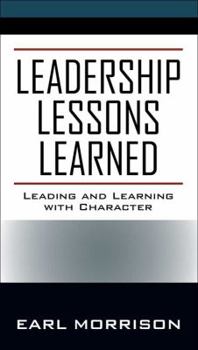 Paperback Leadership Lessons Learned: Leading and Learning with Character Book