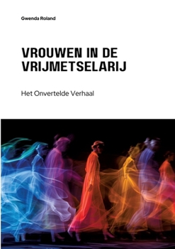 Vrouwen in de Vrijmetselarij: Het Onvertelde Verhaal (Dutch Edition)