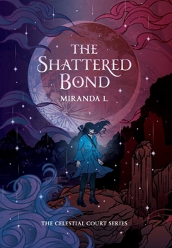 The Shattered Bond (Celestial Court)