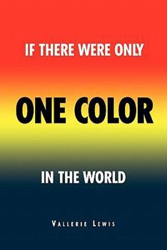 Paperback If There Was Only One Color in the World Book