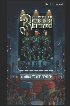 Paperback Three Warriors In Babylon: Volume 1: The Sex Trade Book