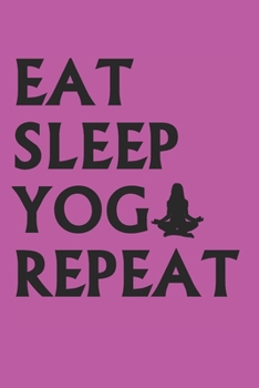 Paperback Eat Sleep Yoga Repeat Notebook: Graph Paper Journal 6x9 - 120 Pages Book