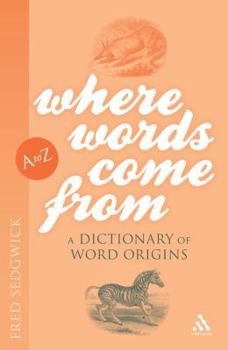 Paperback Where Words Come from: A Dictionary of Word Origins Book