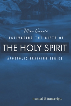 Paperback Activating the Gifts of the Holy Spirit: Training Manual & Audio Transcripts Book