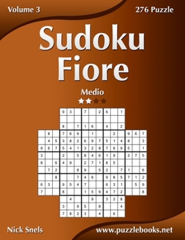 Paperback Sudoku Fiore - Medio - Volume 3 - 276 Puzzle [Italian] Book