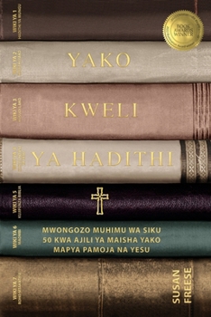Hadithi Yako ya Kweli Mwongozo Muhimu wa Siku 50 Kwa Ajili ya Maisha Yako Mapya Pamoja na Yesu (Your True Story, Swahili Translation) (Swahili Edition)