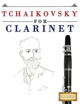 Paperback Tchaikovsky for Clarinet: 10 Easy Themes for Clarinet Beginner Book