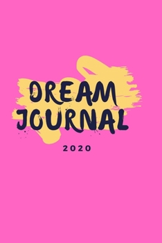 DREAM JOURNAL: NOTEBOOK TO KEEP YOUR DREAM SAFE/6*9   INCHES/120 PAGES