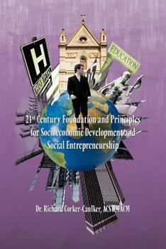 Paperback 21st Century Foundation and Principles for Socioeconomic Development and Social Entrepreneurship Book